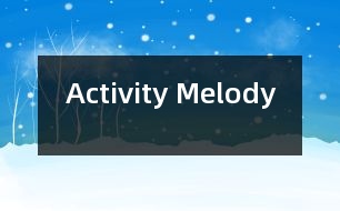 Activity Melody