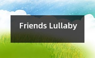 Friends Lullaby