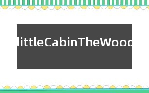 littleCabinTheWood