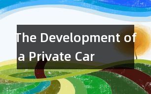 The Development of a Private Car